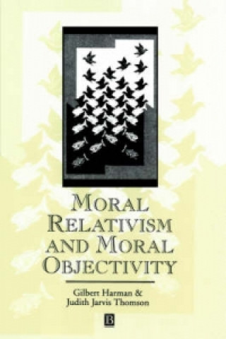 Книга Moral Relativism and Moral Objectivity Gilbert Harman