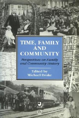 Книга Time, Family and Community:Perspectives on Family and Community History Michael Drake