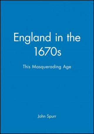 Carte England in the 1670s - This Masquerading Age John Spurr