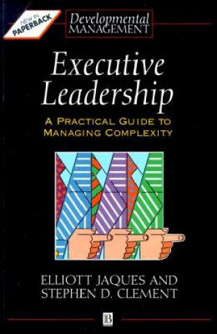 Kniha Executive Leadership - A Practical Guide to Managing Complexity Stephen D. Clement