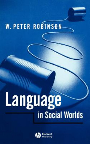 Книга Language in Social Worlds W. Peter Robinson