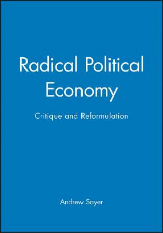 Könyv Radical Political Economy Andrew Sayer