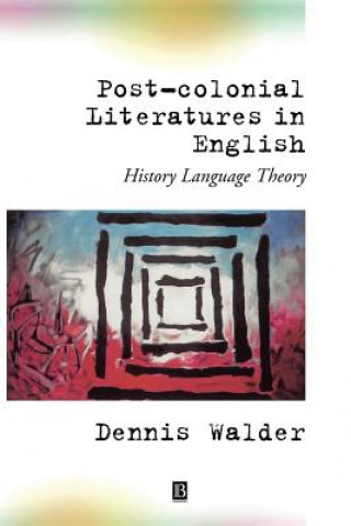 Książka Post-Colonial Literatures in English - History, Language, Theory Dennis Walder