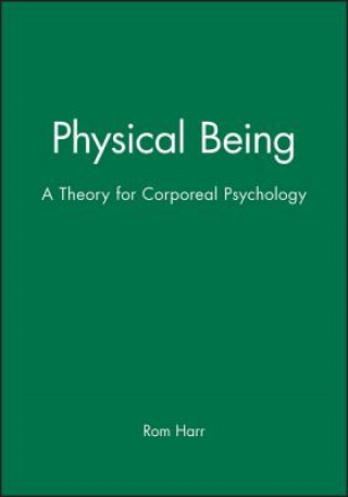 Kniha Physical Being - A Theory for a Corporeal Psychology Rom Harre