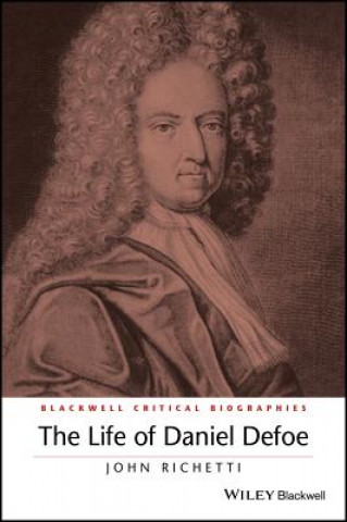 Livre Life of Daniel Defoe John Richetti