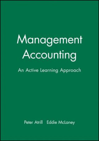 Книга Management Accounting - An Active Learning Approach Peter Atrill
