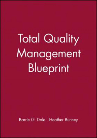Carte Total Quality Management Blueprint Barrie G. Dale