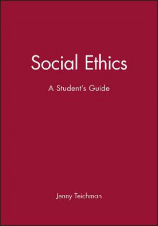Könyv Social Ethics - A Student's Guide Jenny Teichman