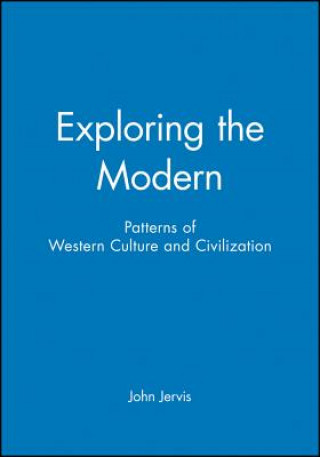 Book Exploring the Modern - Patterns of Western Culture  and Civilization John Jervis
