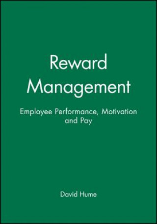 Könyv Reward Management - Employee Performance, Motivation and Pay David Hume