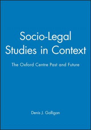 Книга Socio-Legal Studies in Context - The Oxford Centre  Past and Present Denis J. Galligan