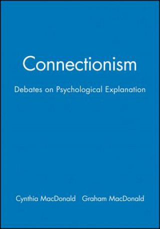 Książka Connectionism - Debates on Psychological Explanation Macdonald