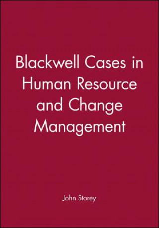 Book Blackwell Cases in Human Resource and Change Management John Storey