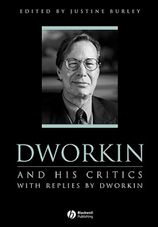 Kniha Dworkin and His Critics - With Replies by Dworkin Burley