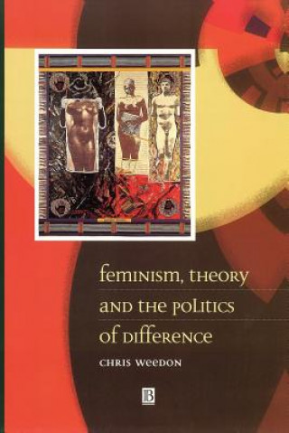 Livre Feminism, Theory and the Politics of Difference Chris Weedon