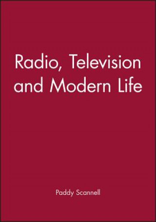 Kniha Radio, Television and Modern Life Paddy Scannell