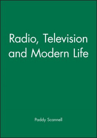 Könyv Radio, Television and Modern Life Paddy Scannell
