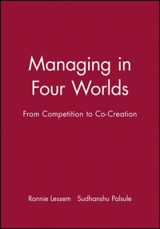 Carte Managing in Four Worlds From Competition to Co-Creation Ronnie Lessem