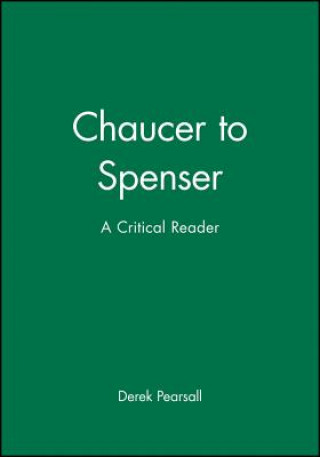 Kniha Chaucer to Spenser - A Critical Reader Pearsall