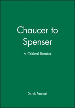 Carte Chaucer to Spenser - A Critical Reader Pearsall