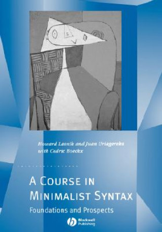 Knjiga Course in Minimalist Syntax - Foundations and Prospects Howard Lasnik