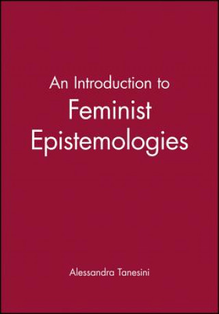 Książka Introduction to Feminist Epistemologies Alessandra Tanesini