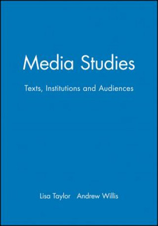 Książka Media Studies - Texts, Institutions and Audiences Lisa Taylor