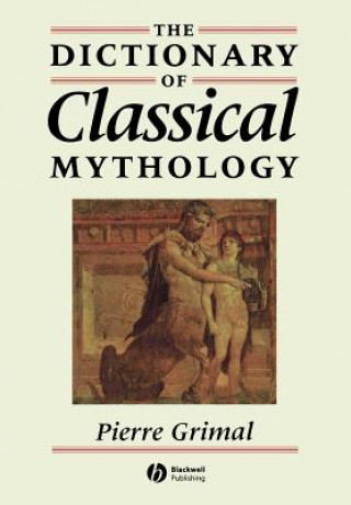 Carte Dictionary of Classical Mythology Pierre Grimal
