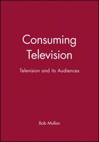 Buch Consuming Television Bob Mullan