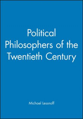 Kniha Political Philosophers of the Twentieth Century Michael Lessnoff
