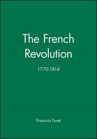 Kniha French Revolution 1770-1814 Francois Furet