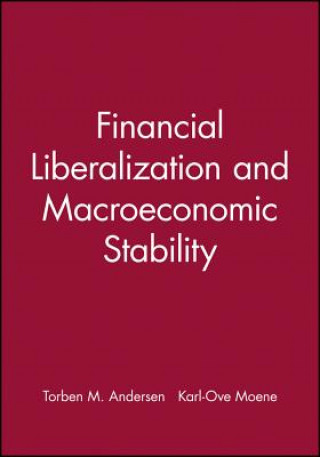 Knjiga Financial Liberalization and Macroeconomic Stability Torben M. Andersen