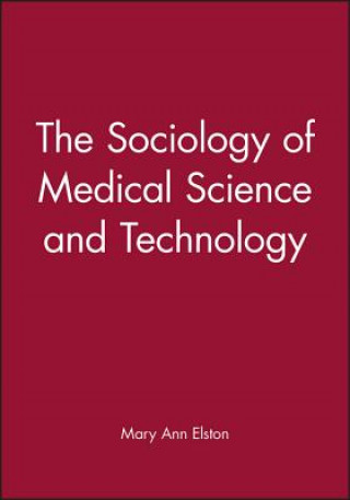 Book Sociology of Medical Science and Technology Elston