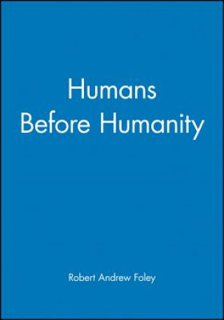 Libro Humans Before Humanity Robert Foley