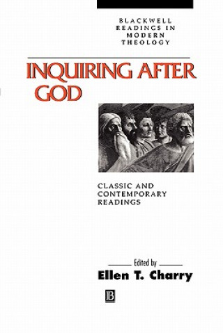 Könyv Inquiring After God: Classic and Contemporary Read ings Charry