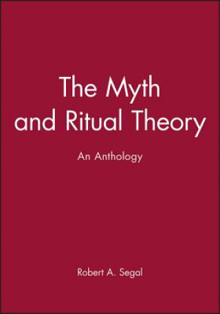Kniha Myth and Ritual Theory - An Anthology Robert A. Segal