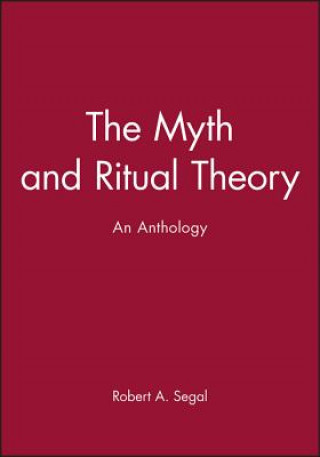 Buch Myth and Ritual Theory - An Anthology Robert A. Segal