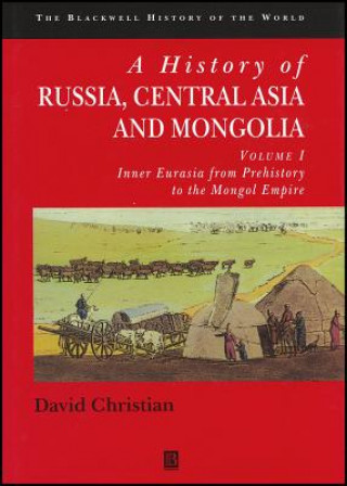 Książka History of Russia, Central Asia and Mongolia - Inner Eurasia from Prehistory to the Mongol Empire V1 David Christian