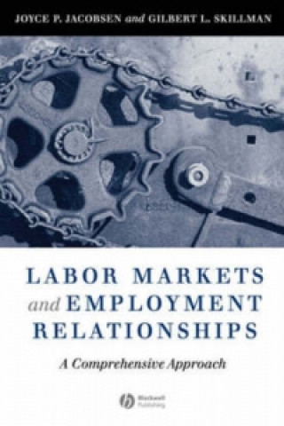 Carte Labor Markets and Employment Relationships - A Comprehensive Approach Joyce Jacobsen