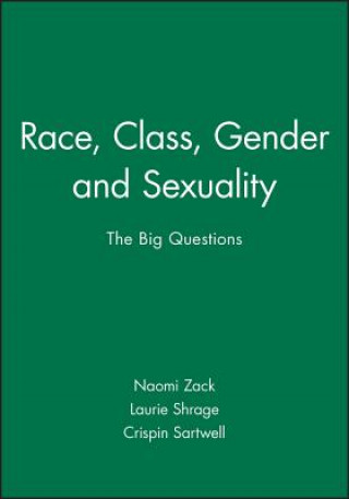 Książka Race, Class, Gender and Sexuality - The Big Questions Naomi Zack