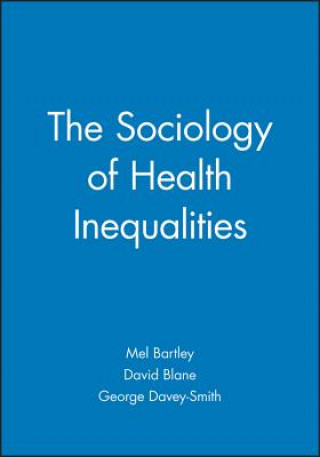 Kniha Sociology of Health Inequalities Bartley