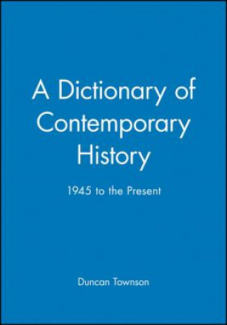 Książka Dictionary of Contemporary History 1945 to the Present Duncan Townson