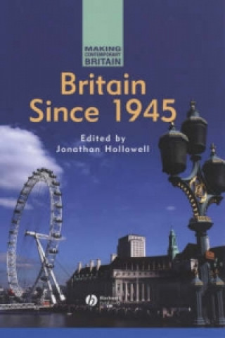 Kniha Britain Since 1945 Jonathan Hollowell