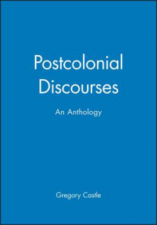 Carte Postcolonial Discourses An Anthology Gregory Castle