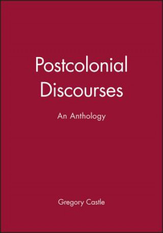 Könyv Postcolonial Discourses: An Anthology Castle