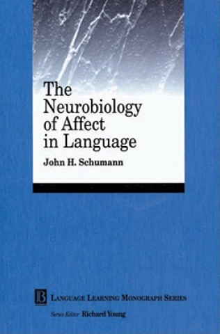 Könyv Neurobiology of Affect in Language Learning John H. Schumann
