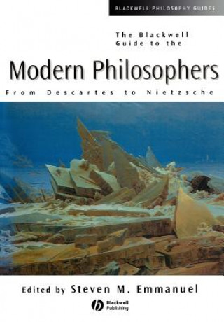 Kniha Blackwell Guide to the Modern Philosophers - From Descartes to Nietzsche Steven M. Emmanuel