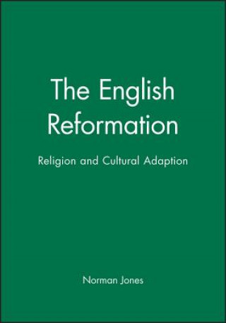 Carte English Reformation: Religion and Cultural Adaption Norman Jones