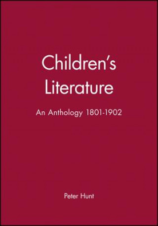 Carte Children's Literature - An Anthology 1801-1902 Peter Hunt