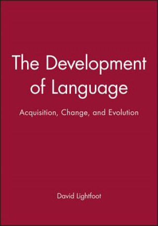 Kniha Development of Language - Acquisition, Change and Evolution David Lightfoot